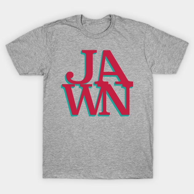 JAWN T-Shirt by RADdoodads